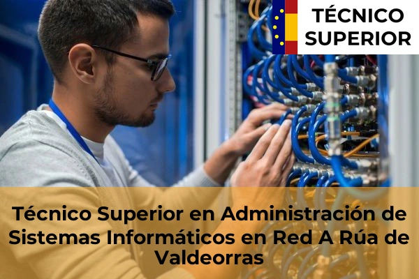 Técnico Superior en Administración de Sistemas Informáticos en Red en A Rúa de Valdeorras