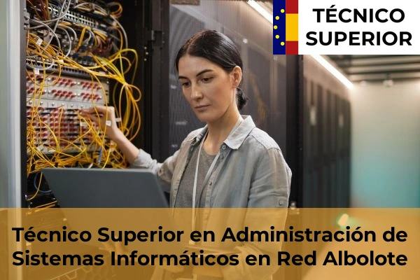 Técnico Superior en Administración de Sistemas Informáticos en Red en Atarfe 4 Técnico Superior en Administración de Sistemas Informáticos en Red en Albolote