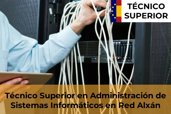 Técnico Superior en Administración de Sistemas Informáticos en Red en Mondariz-Balneario 17 Técnico Superior en Administración de Sistemas Informáticos en Red en Alxán