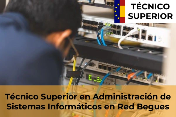 Técnico Superior en Administración de Sistemas Informáticos en Red en Sant Quirze del Vallès 13 Técnico Superior en Administración de Sistemas Informáticos en Red en Begues