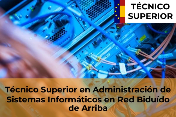 Técnico Superior en Administración de Sistemas Informáticos en Red en Biduído de Arriba
