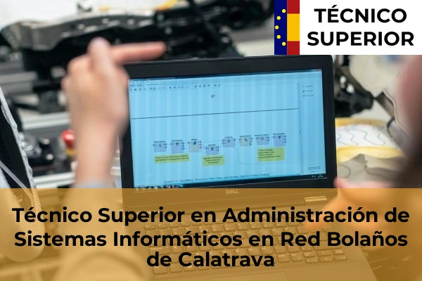 Técnico Superior en Administración de Sistemas Informáticos en Red en Bolaños de Calatrava