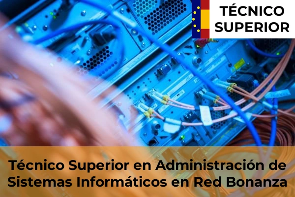 Técnico Superior en Administración de Sistemas Informáticos en Red en El Puerto de Santa María 9 Técnico Superior en Administración de Sistemas Informáticos en Red en Bonanza