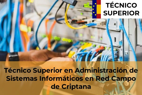 Técnico Superior en Administración de Sistemas Informáticos en Red en Campo de Criptana