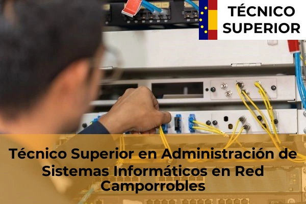 Técnico Superior en Administración de Sistemas Informáticos en Red en Bonrepòs i Mirambell 55 Técnico Superior en Administración de Sistemas Informáticos en Red en Camporrobles