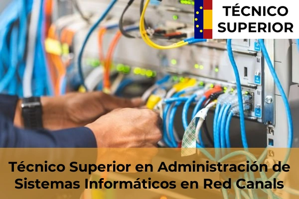 Técnico Superior en Administración de Sistemas Informáticos en Red en Bonrepòs i Mirambell 56 Técnico Superior en Administración de Sistemas Informáticos en Red en Canals