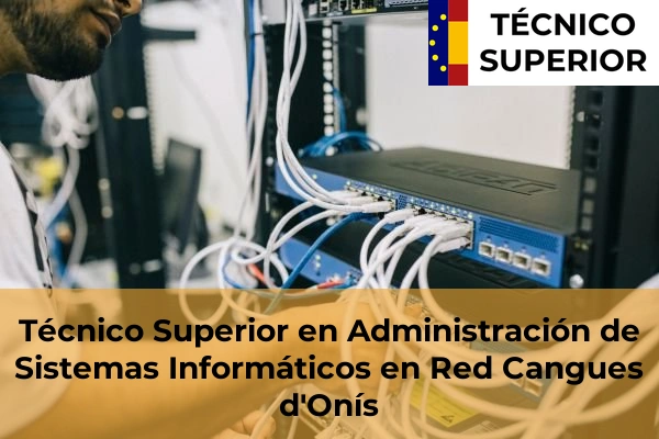 Técnico Superior en Administración de Sistemas Informáticos en Red en Cangues d'Onís
