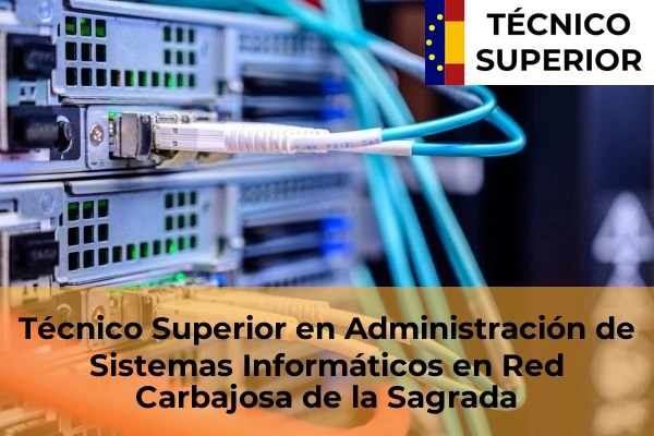 Técnico Superior en Administración de Sistemas Informáticos en Red en Guijuelo 9 Técnico Superior en Administración de Sistemas Informáticos en Red en Carbajosa de la Sagrada