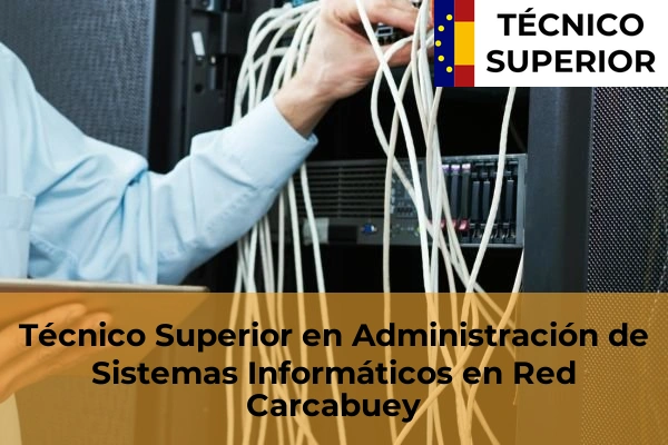 Técnico Superior en Administración de Sistemas Informáticos en Red en Palomar 12 Técnico Superior en Administración de Sistemas Informáticos en Red en Carcabuey
