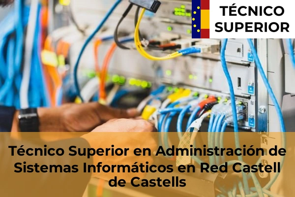 Técnico Superior en Administración de Sistemas Informáticos en Red en Castell de Castells