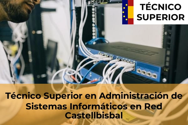 Técnico Superior en Administración de Sistemas Informáticos en Red en Sant Quirze del Vallès 24 Técnico Superior en Administración de Sistemas Informáticos en Red en Castellbisbal