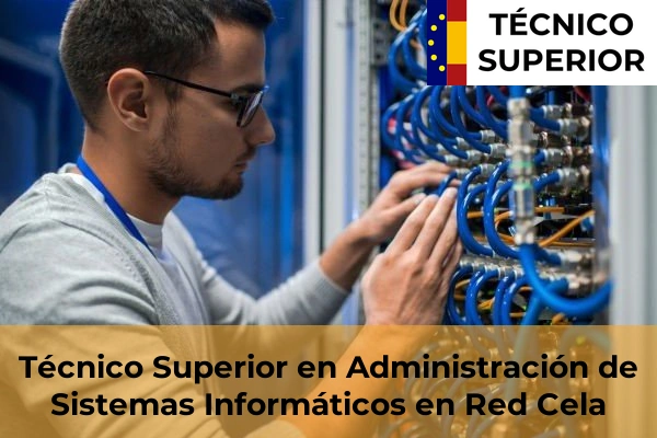 Técnico Superior en Administración de Sistemas Informáticos en Red en Mondariz-Balneario 37 Técnico Superior en Administración de Sistemas Informáticos en Red en Cela