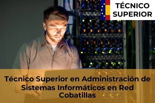 Técnico Superior en Administración de Sistemas Informáticos en Red en Mazarrón 29 Técnico Superior en Administración de Sistemas Informáticos en Red en Cobatillas
