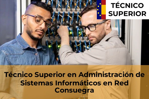 Técnico Superior en Administración de Sistemas Informáticos en Red en la provincia de Toledo 11 Técnico Superior en Administración de Sistemas Informáticos en Red en Consuegra