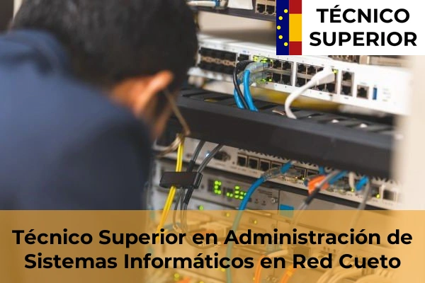 Técnico Superior en Administración de Sistemas Informáticos en Red en Cueto