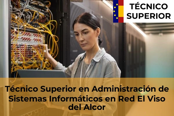 Técnico Superior en Administración de Sistemas Informáticos en Red en Constantina 23 Técnico Superior en Administración de Sistemas Informáticos en Red en El Viso del Alcor