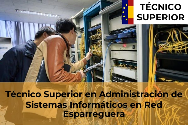 Técnico Superior en Administración de Sistemas Informáticos en Red en Sant Quirze del Vallès 39 Técnico Superior en Administración de Sistemas Informáticos en Red en Esparreguera