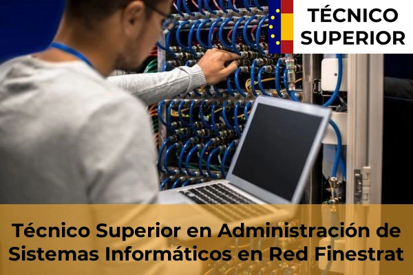 Técnico Superior en Administración de Sistemas Informáticos en Red en Finestrat