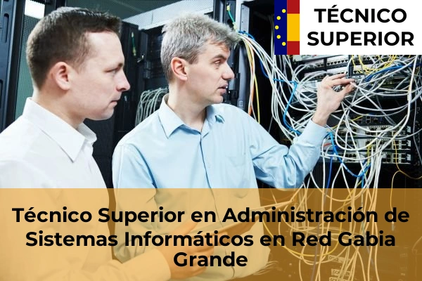 Técnico Superior en Administración de Sistemas Informáticos en Red en Atarfe 23 Técnico Superior en Administración de Sistemas Informáticos en Red en Gabia Grande
