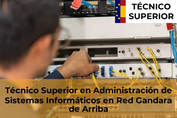 Técnico Superior en Administración de Sistemas Informáticos en Red en Gandara de Arriba