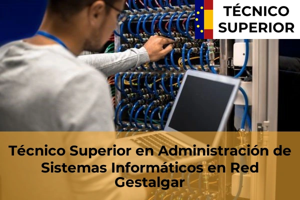 Técnico Superior en Administración de Sistemas Informáticos en Red en Bonrepòs i Mirambell 90 Técnico Superior en Administración de Sistemas Informáticos en Red en Gestalgar