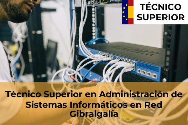 Técnico Superior en Administración de Sistemas Informáticos en Red en Gibralgalía