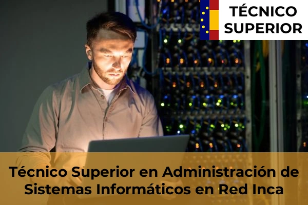 Técnico Superior en Administración de Sistemas Informáticos en Red en S'Horta 22 Técnico Superior en Administración de Sistemas Informáticos en Red en Inca