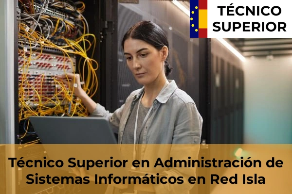 Técnico Superior en Administración de Sistemas Informáticos en Red en Isla