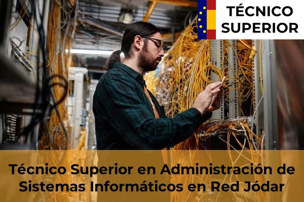 Técnico Superior en Administración de Sistemas Informáticos en Red en Mancha Real 13 Técnico Superior en Administración de Sistemas Informáticos en Red en Jódar