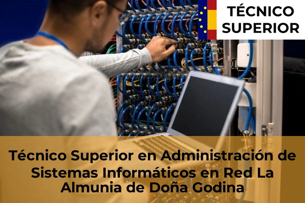Técnico Superior en Administración de Sistemas Informáticos en Red en La Almunia de Doña Godina