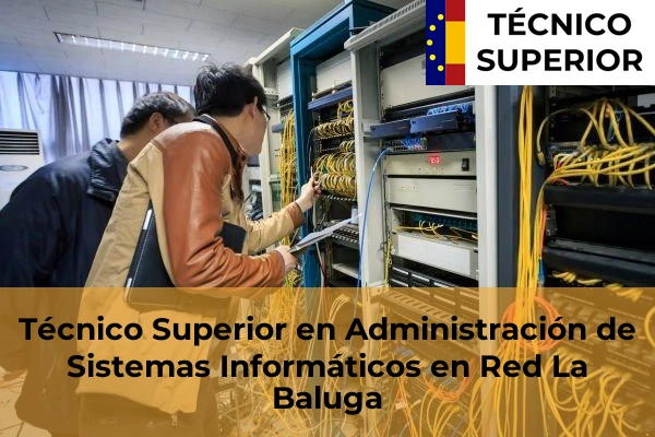 Técnico Superior en Administración de Sistemas Informáticos en Red en La Baluga