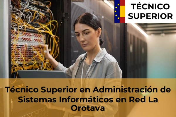 Técnico Superior en Administración de Sistemas Informáticos en Red en La Orotava