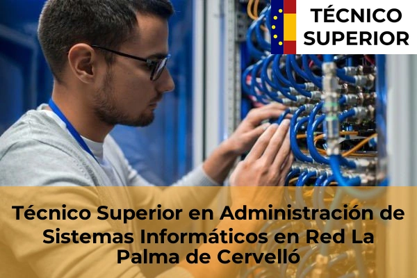 Técnico Superior en Administración de Sistemas Informáticos en Red en Sant Quirze del Vallès 52 Técnico Superior en Administración de Sistemas Informáticos en Red en La Palma de Cervelló