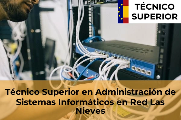 Técnico Superior en Administración de Sistemas Informáticos en Red en la provincia de Toledo 17 Técnico Superior en Administración de Sistemas Informáticos en Red en Las Nieves