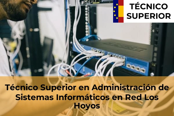 Técnico Superior en Administración de Sistemas Informáticos en Red en Puerto del Carmen 20 Técnico Superior en Administración de Sistemas Informáticos en Red en Los Hoyos