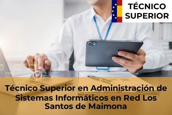 Técnico Superior en Administración de Sistemas Informáticos en Red en Llerena 14 Técnico Superior en Administración de Sistemas Informáticos en Red en Los Santos de Maimona
