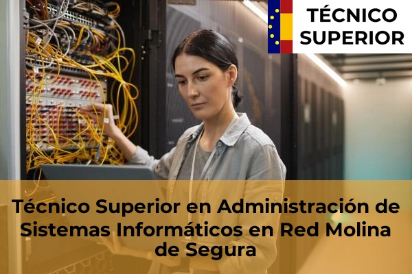 Técnico Superior en Administración de Sistemas Informáticos en Red en Mazarrón 55 Técnico Superior en Administración de Sistemas Informáticos en Red en Molina de Segura