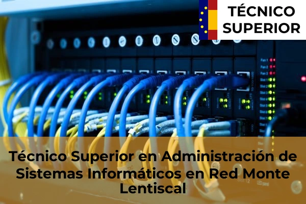 Técnico Superior en Administración de Sistemas Informáticos en Red en Puerto del Carmen 24 Técnico Superior en Administración de Sistemas Informáticos en Red en Monte Lentiscal