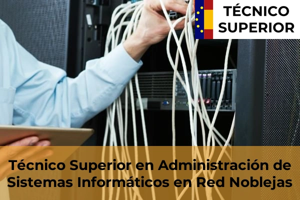 Técnico Superior en Administración de Sistemas Informáticos en Red en la provincia de Toledo 23 Técnico Superior en Administración de Sistemas Informáticos en Red en Noblejas
