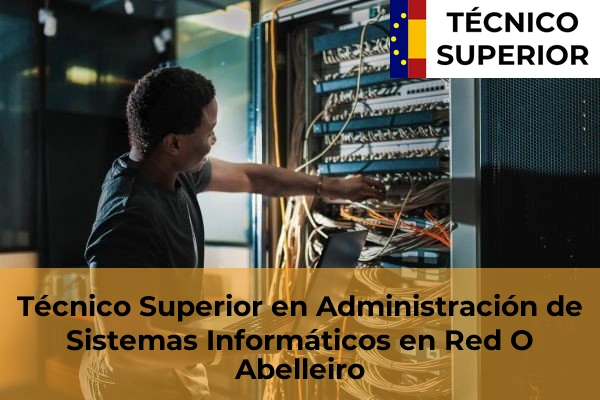 Técnico Superior en Administración de Sistemas Informáticos en Red en O Abelleiro