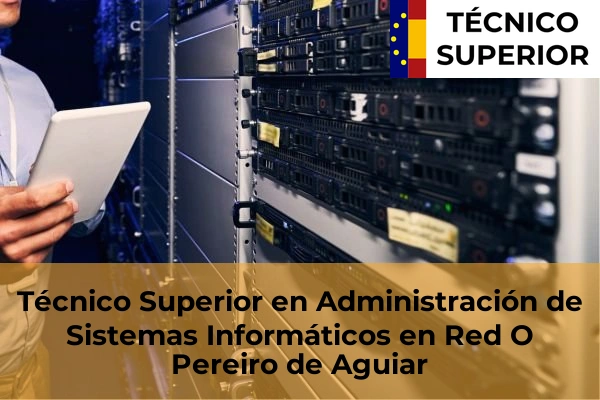 Técnico Superior en Administración de Sistemas Informáticos en Red en O Pereiro de Aguiar