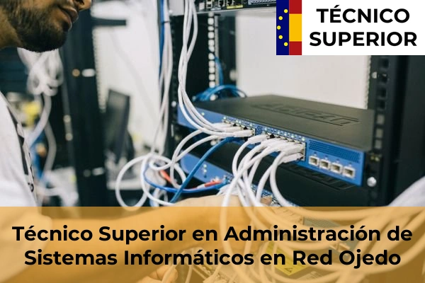 Técnico Superior en Administración de Sistemas Informáticos en Red en Ojedo