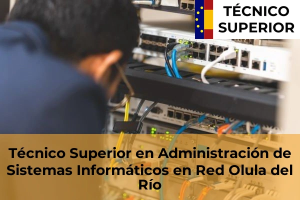 Técnico Superior en Administración de Sistemas Informáticos en Red en Olula del Río