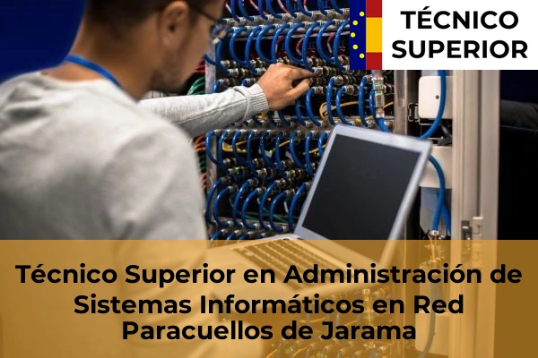 Técnico Superior en Administración de Sistemas Informáticos en Red en Villafranca del Castillo 67 Técnico Superior en Administración de Sistemas Informáticos en Red en Paracuellos de Jarama