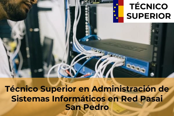 Técnico Superior en Administración de Sistemas Informáticos en Red en Ormaiztegi 36 Técnico Superior en Administración de Sistemas Informáticos en Red en Pasai San Pedro