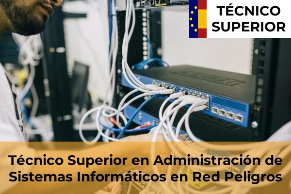 Técnico Superior en Administración de Sistemas Informáticos en Red en Atarfe 39 Técnico Superior en Administración de Sistemas Informáticos en Red en Peligros