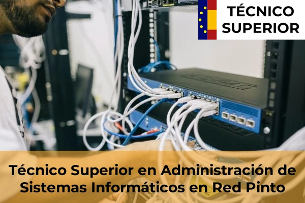 Técnico Superior en Administración de Sistemas Informáticos en Red en Villafranca del Castillo 70 Técnico Superior en Administración de Sistemas Informáticos en Red en Pinto