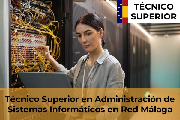Becas en la FP de Grado Superior 34 Técnico Superior en Administración de Sistemas Informáticos en Red en la provincia de Málaga