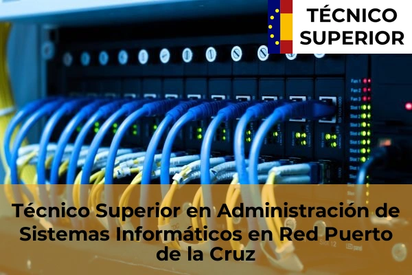 Técnico Superior en Administración de Sistemas Informáticos en Red en Puerto de la Cruz