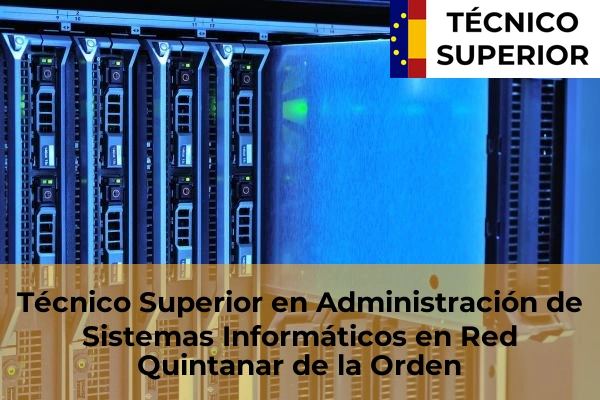 Técnico Superior en Administración de Sistemas Informáticos en Red en la provincia de Toledo 26 Técnico Superior en Administración de Sistemas Informáticos en Red en Quintanar de la Orden